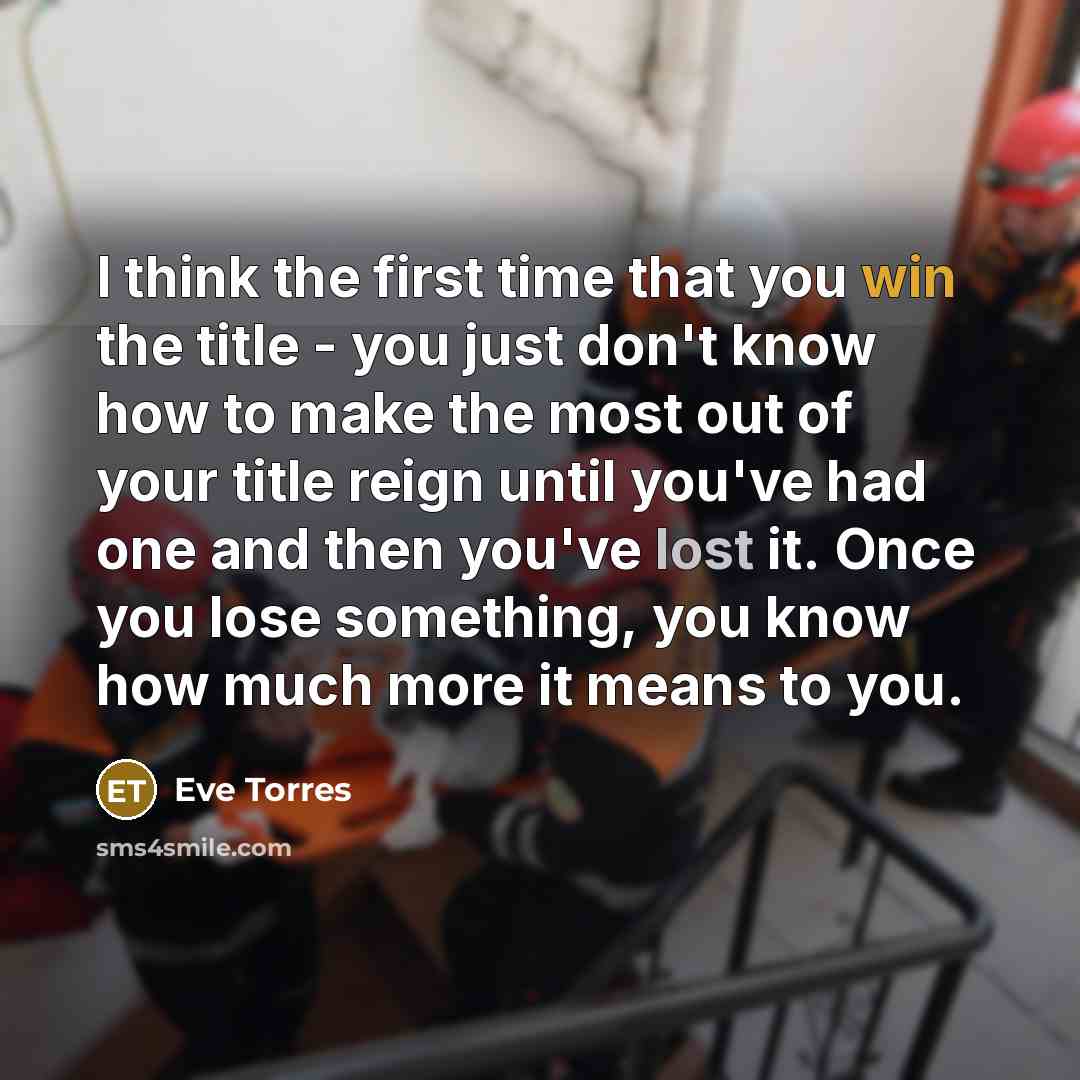 “I think the first time that you win the title…” quote by Eve Torres