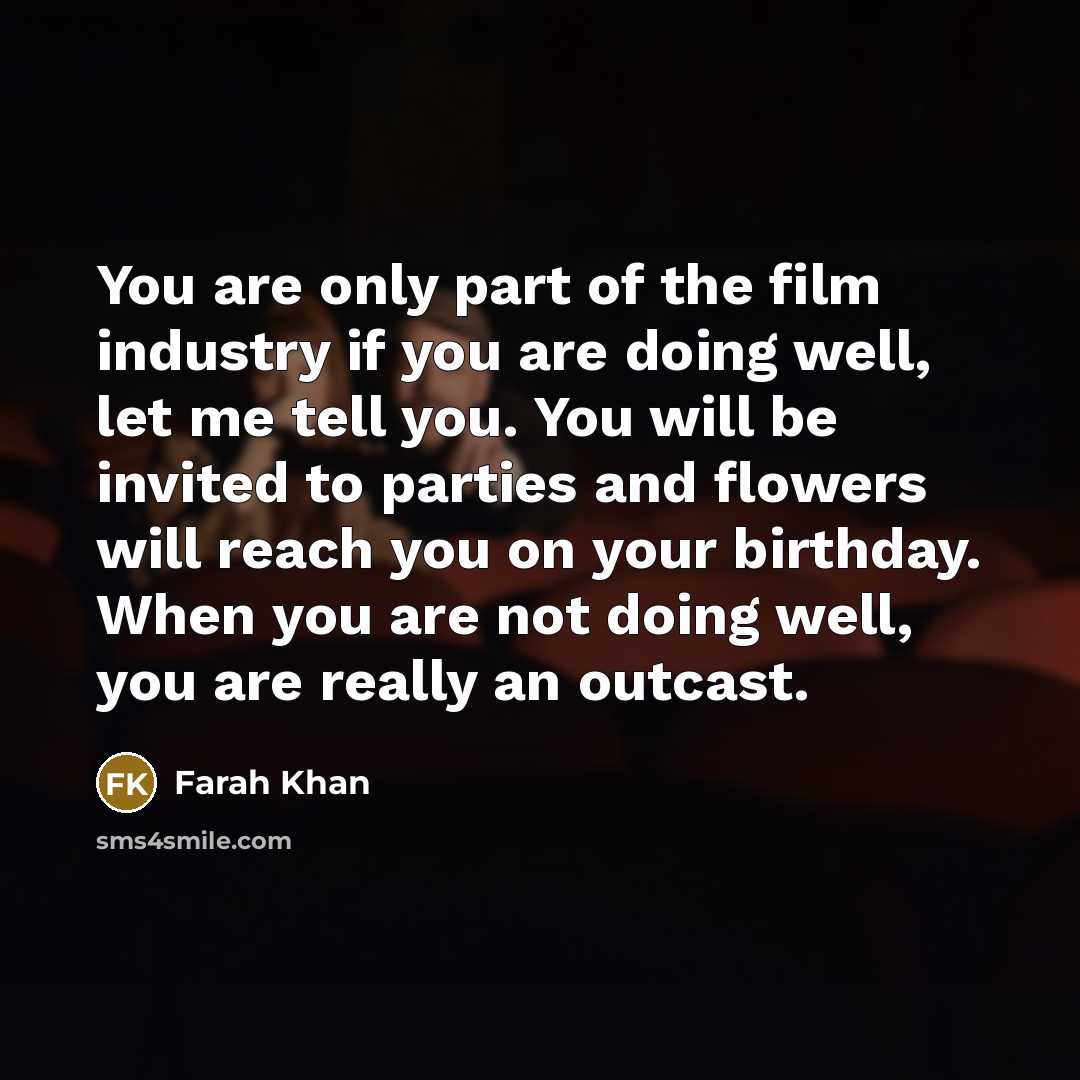 “You are only part of the film industry if you…” quote by Farah Khan