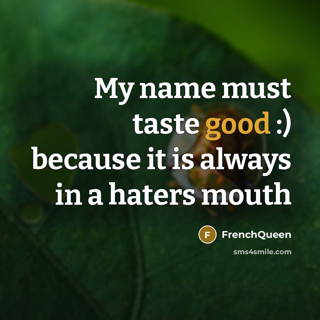 “My name must taste good :) because it is always…” quote by Frenchqueen