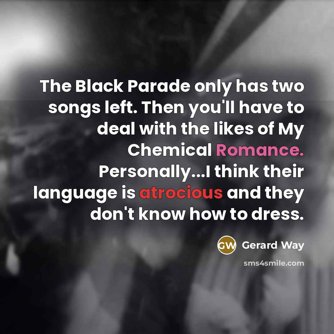 “The Black Parade only has two songs left. Then you'll…” quote by Gerard Way