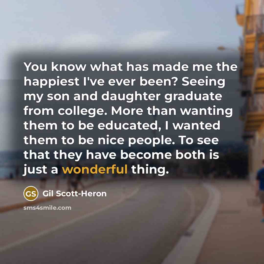 “You know what has made me the happiest I've ever…” quote by Gil Scott-Heron