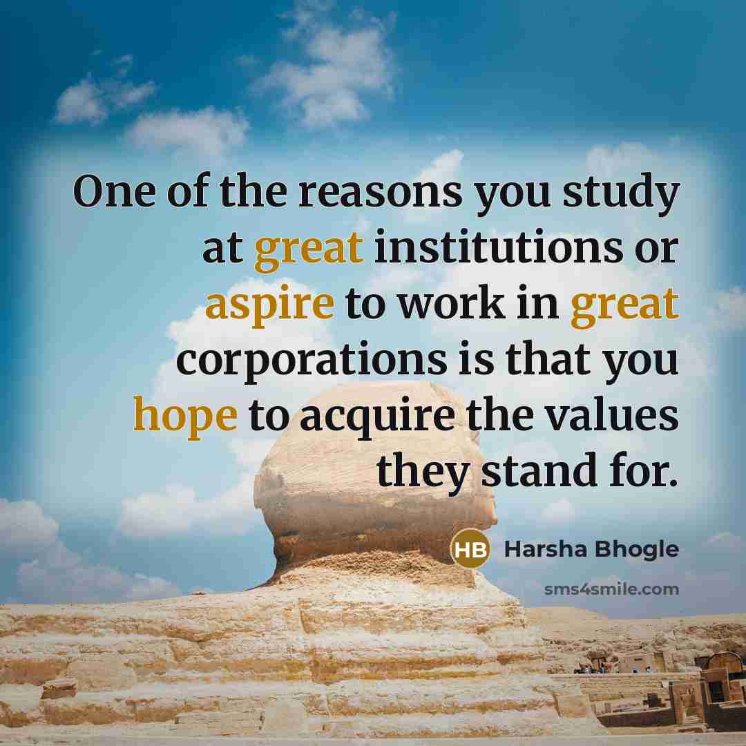 “One of the reasons you study at great institutions or…” quote by Harsha Bhogle