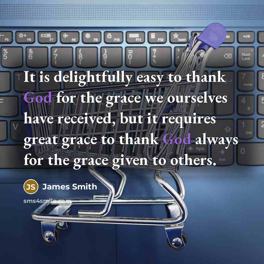“It is delightfully easy to thank God for the grace…” quote by James Smith