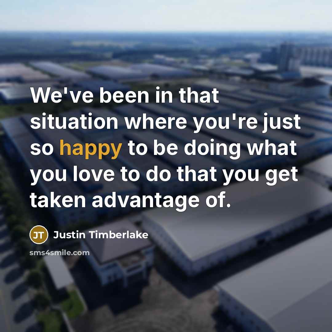 “We've been in that situation where you're just so happy…” quote by Justin Timberlake