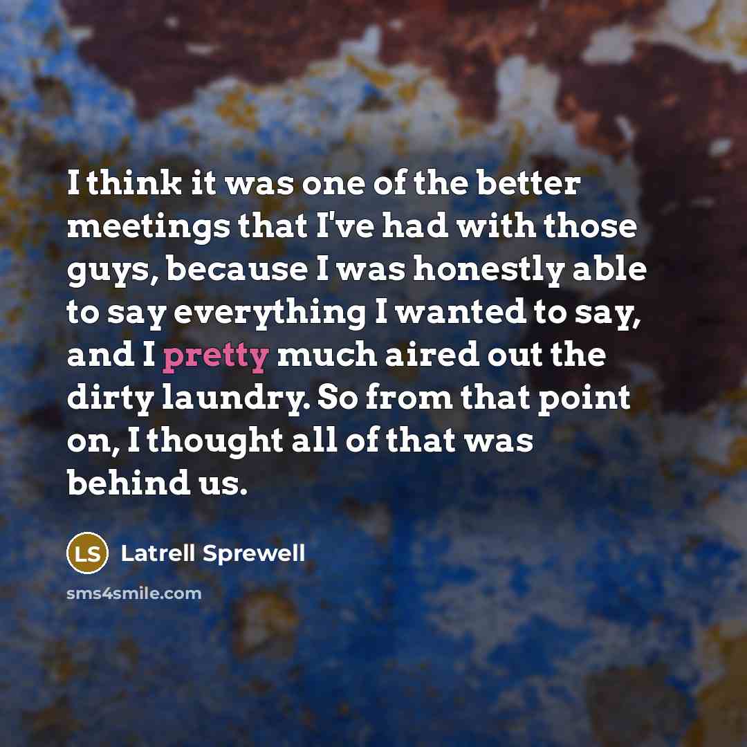 “I think it was one of the better meetings that…” quote by Latrell Sprewell