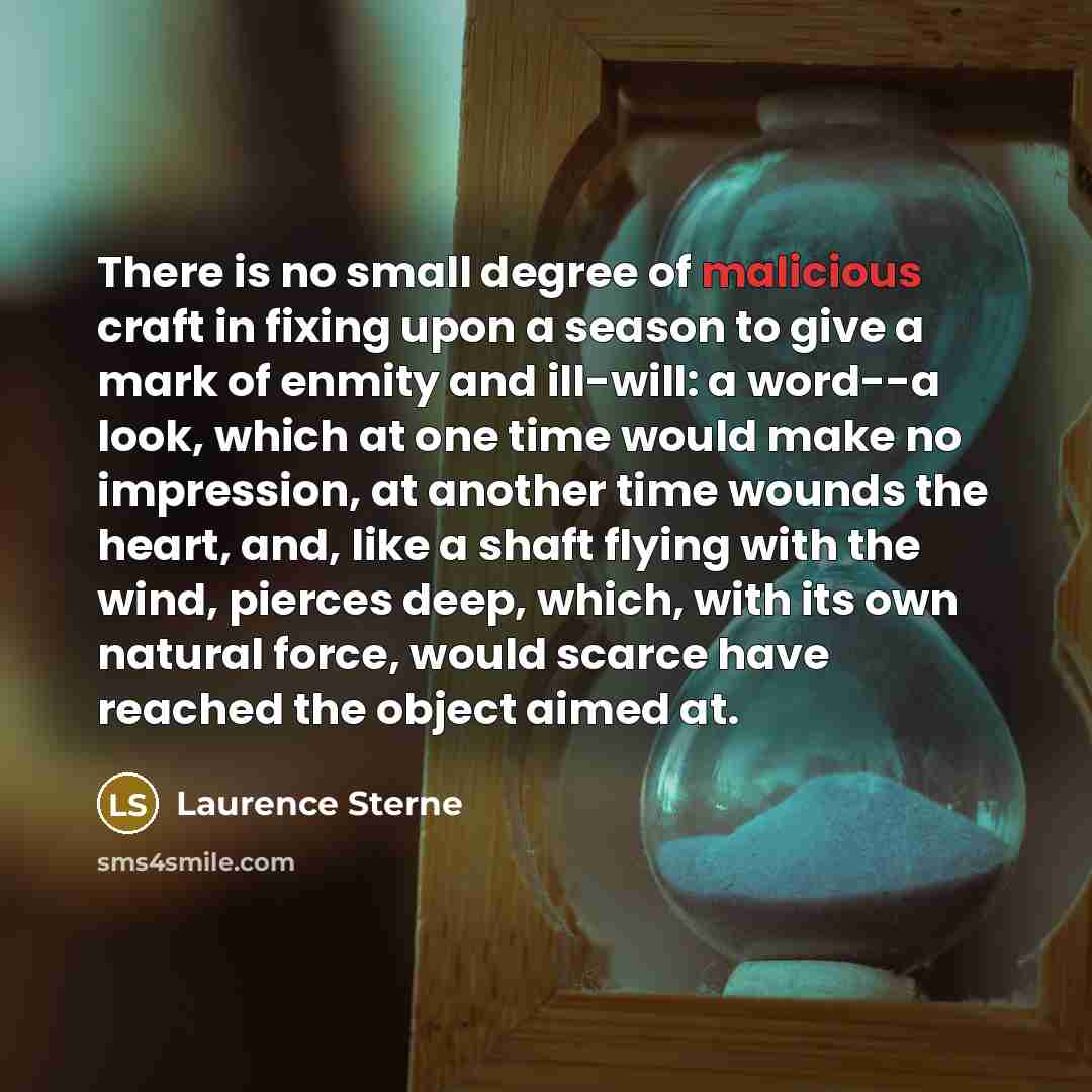 “There is no small degree of malicious craft in fixing…” quote by Laurence Sterne