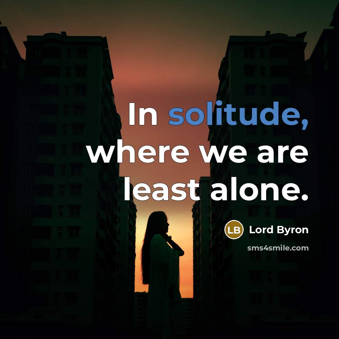 “In solitude, where we are least alone.…” quote by Lord Byron