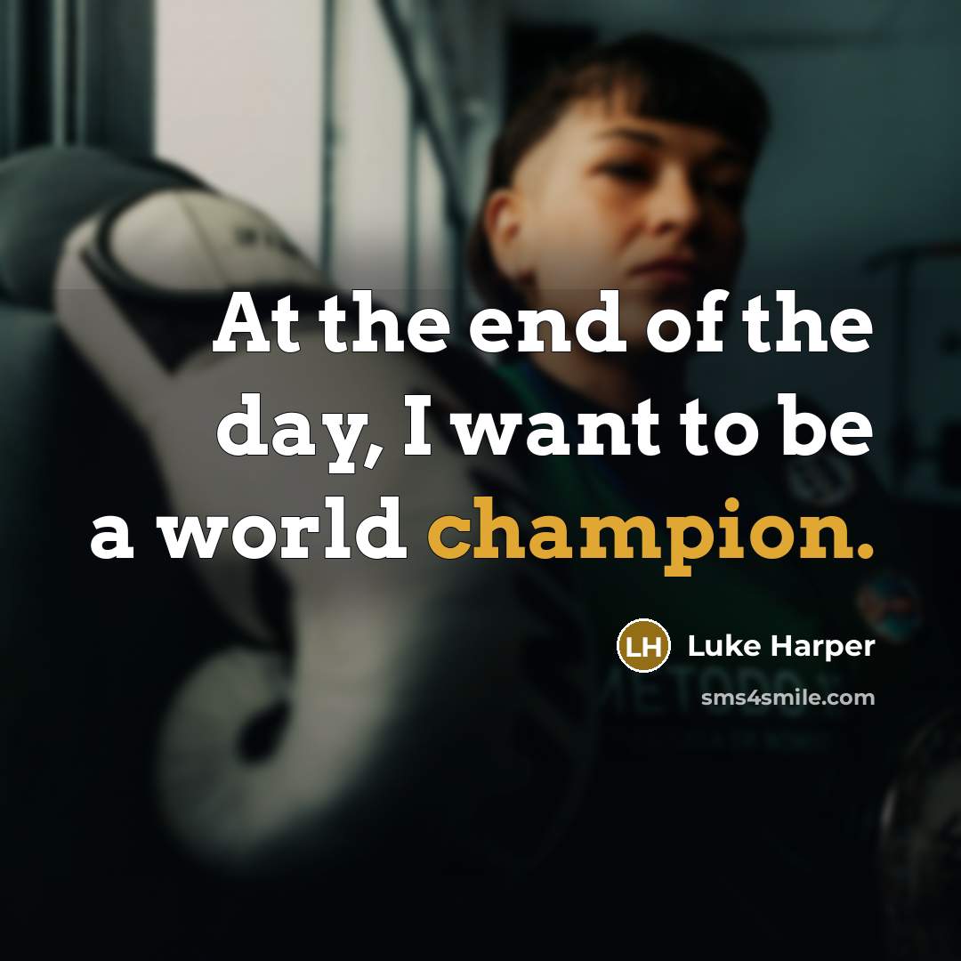 “At the end of the day, I want to be…” quote by Luke Harper