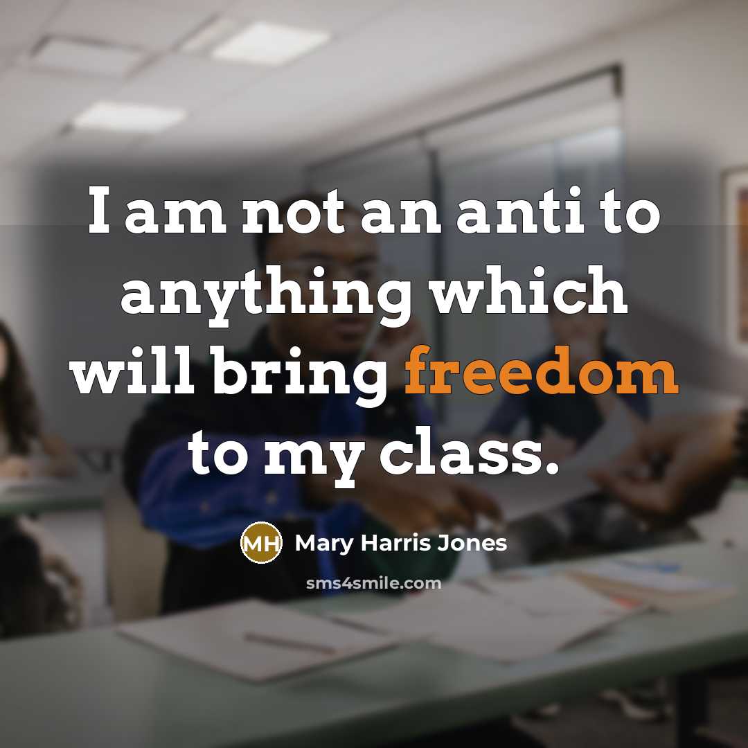 “I am not an anti to anything which will bring…” quote by Mary Harris Jones