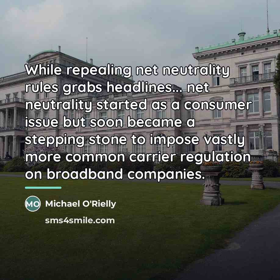 “While repealing net neutrality rules grabs headlines... net neutrality started…” quote by Michael O'Rielly
