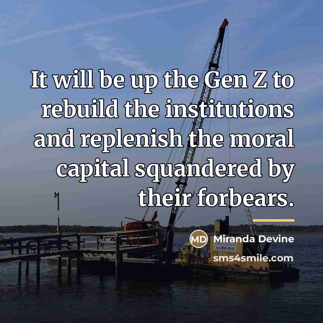 “It will be up the Gen Z to rebuild the…” quote by Miranda Devine