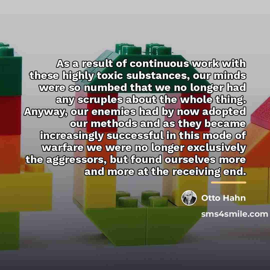 “As a result of continuous work with these highly toxic…” quote by Otto Hahn