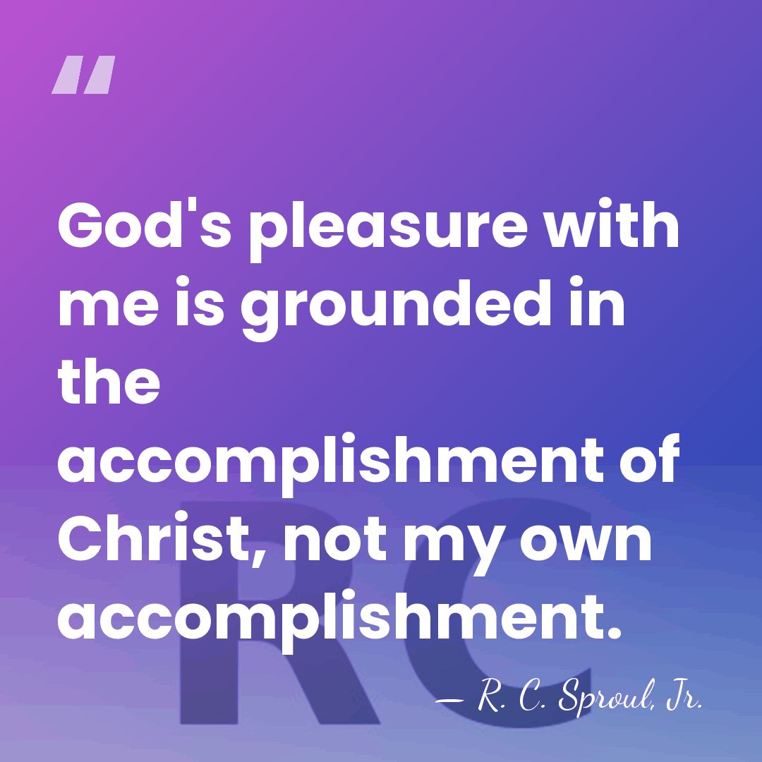 God's pleasure with me is grounded in the accomplishment of Christ, not&hellip; - R. C. Sproul, Jr.