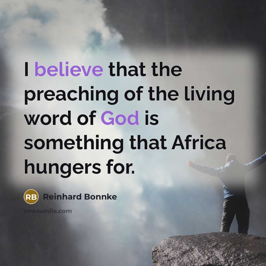 “I believe that the preaching of the living word of…” quote by Reinhard Bonnke