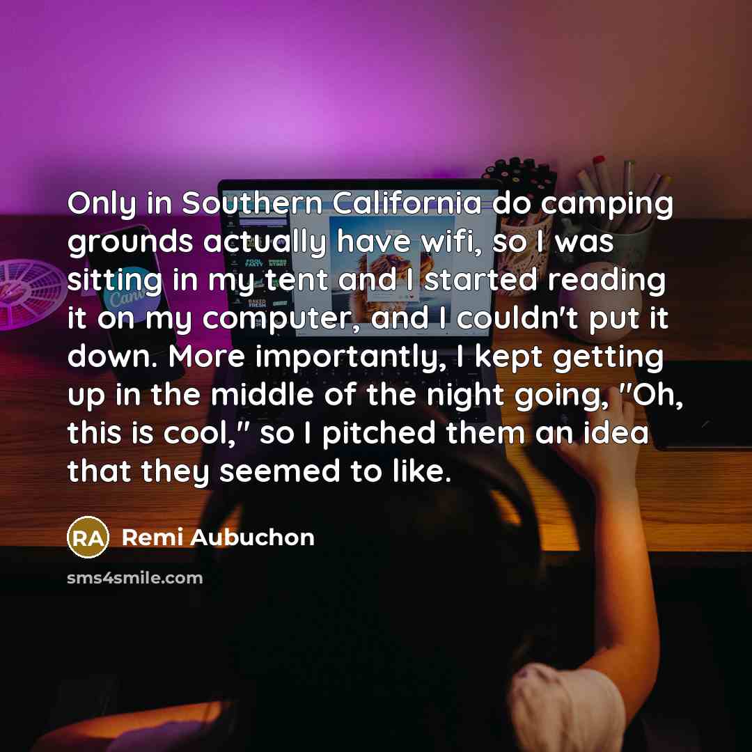 “Only in Southern California do camping grounds actually have wifi,…” quote by Remi Aubuchon