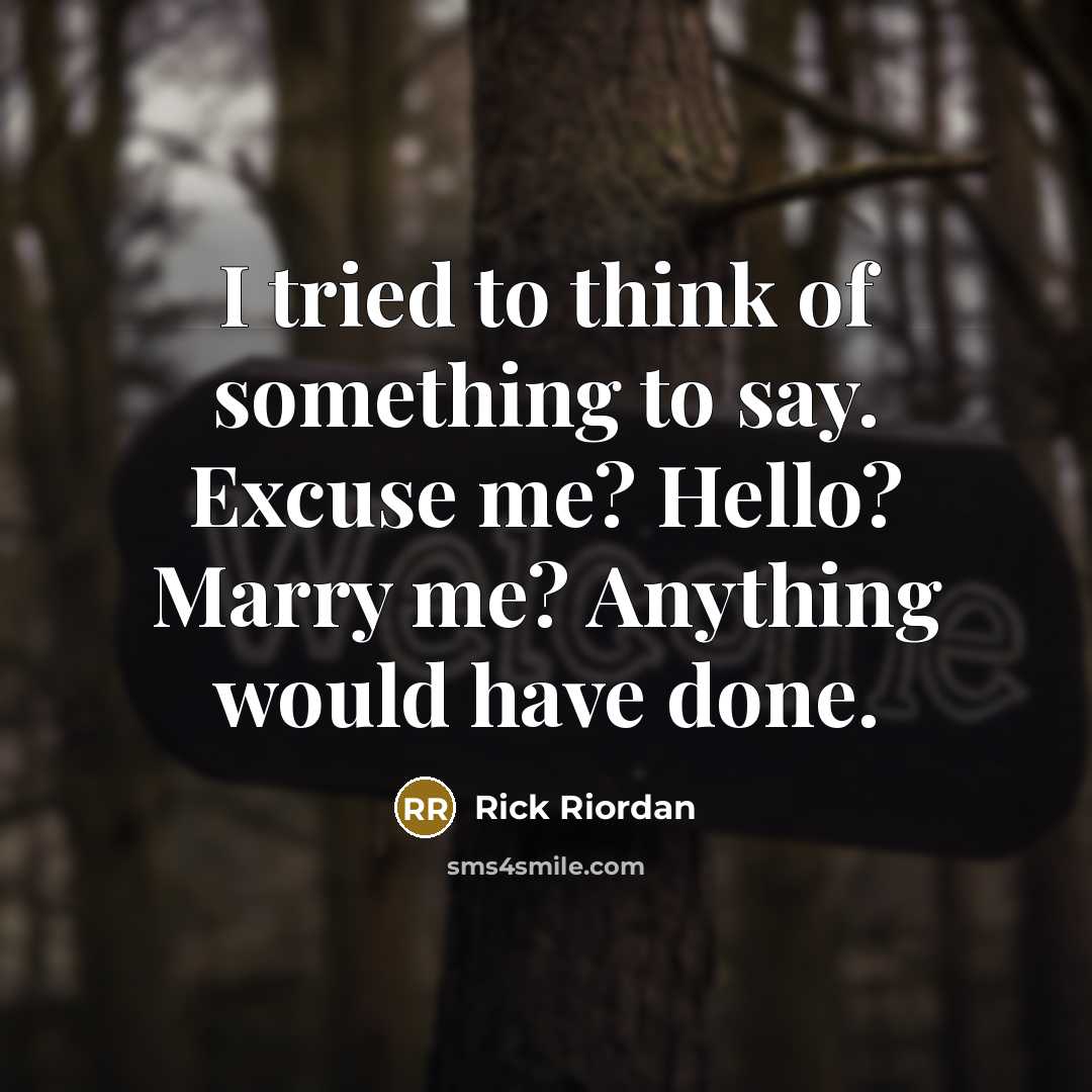 “I tried to think of something to say. Excuse me?…” quote by Rick Riordan