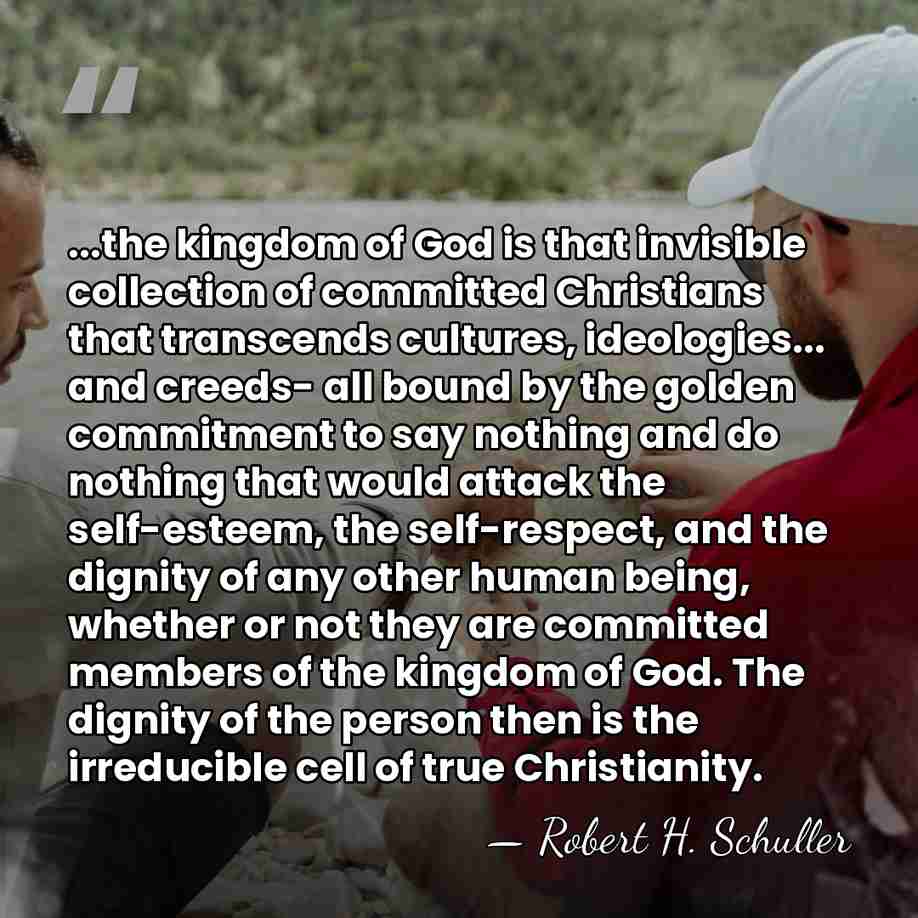 ...the kingdom of God is that invisible collection of committed Christians that&hellip; - Robert H. Schuller