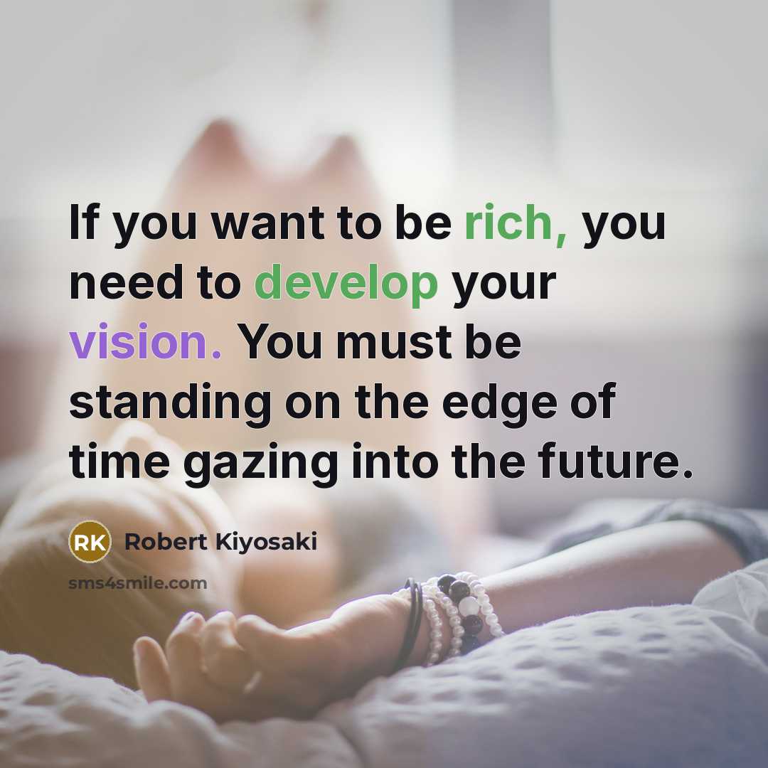 “If you want to be rich, you need to develop…” quote by Robert Kiyosaki