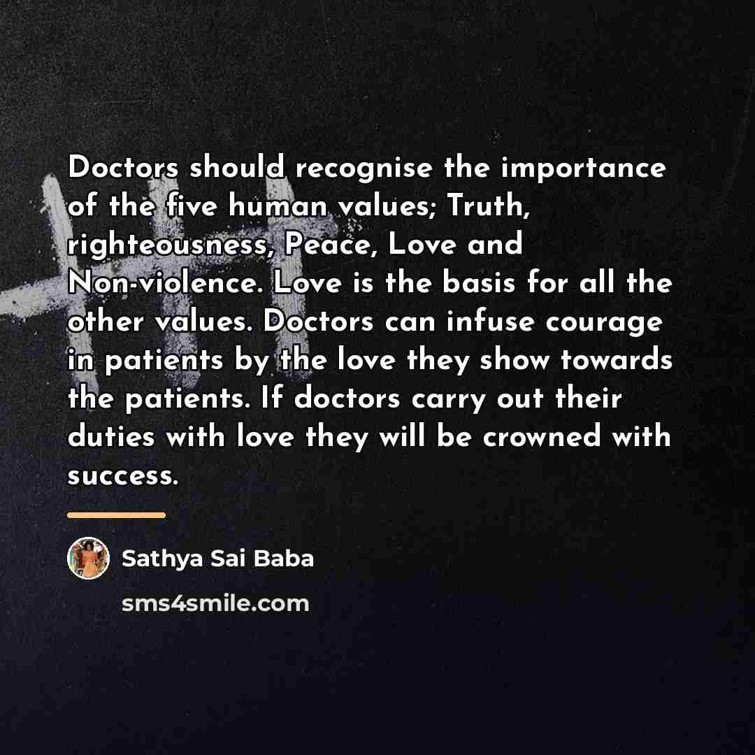 “Doctors should recognise the importance of the five human values;…” quote by Sathya Sai Baba