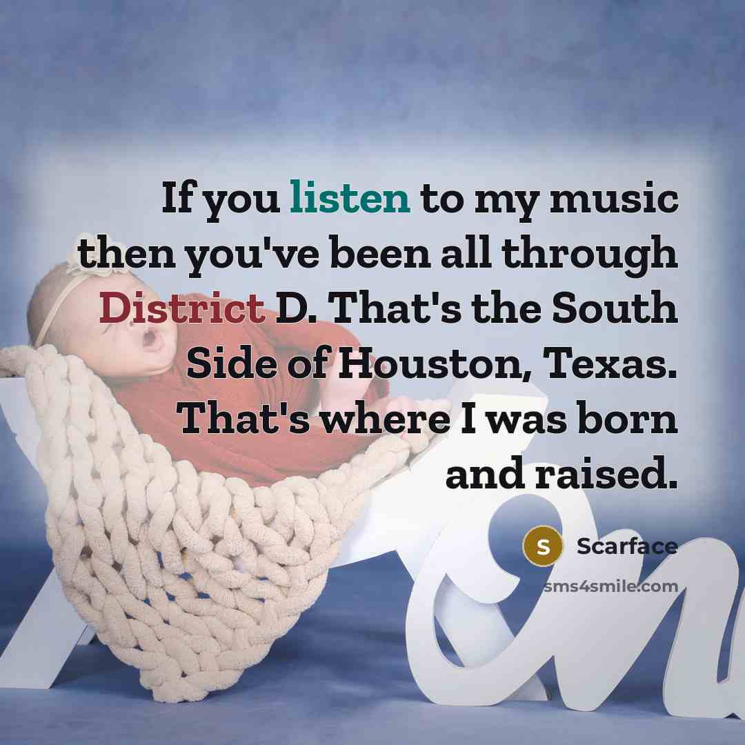 “If you listen to my music then you've been all…” quote by Scarface