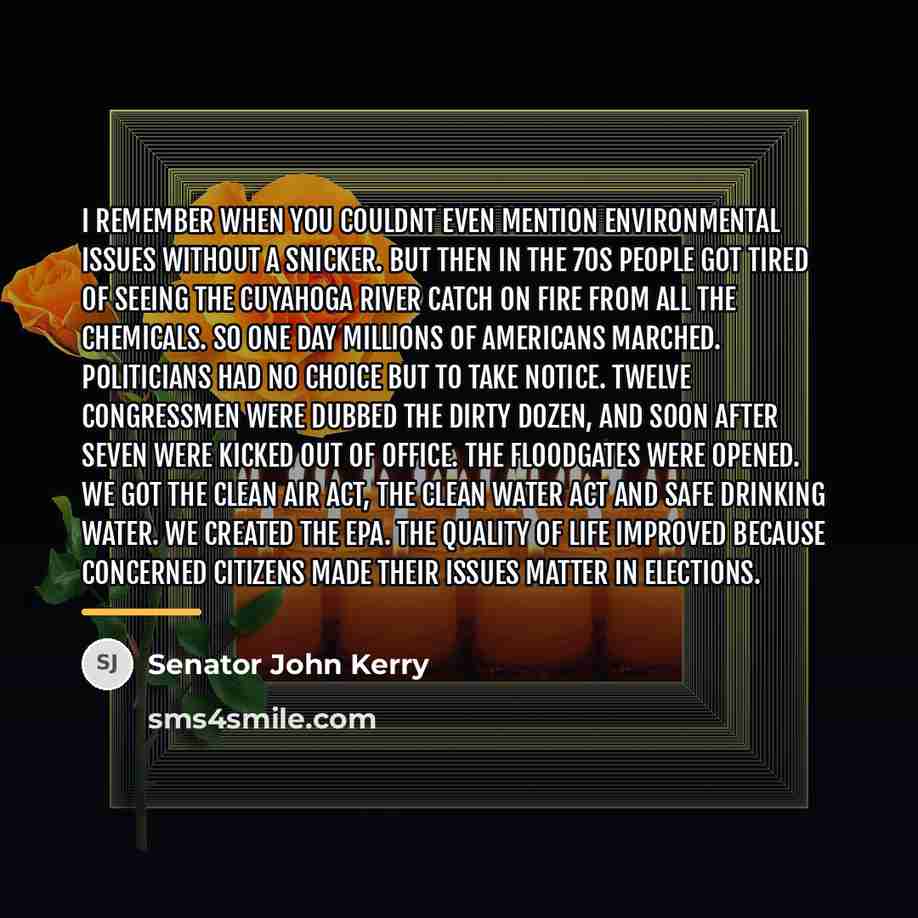 “I remember when you couldnt even mention environmental issues without…” quote by Senator John Kerry