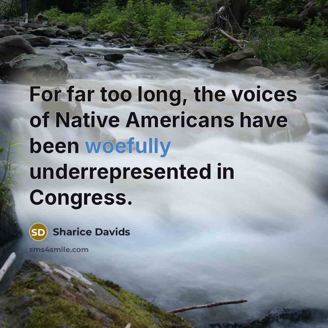 “For far too long, the voices of Native Americans have…” quote by Sharice Davids
