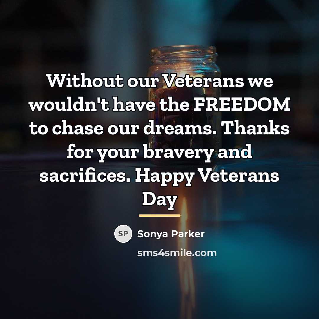 “Without our Veterans we wouldn't have the FREEDOM to chase…” quote by Sonya Parker