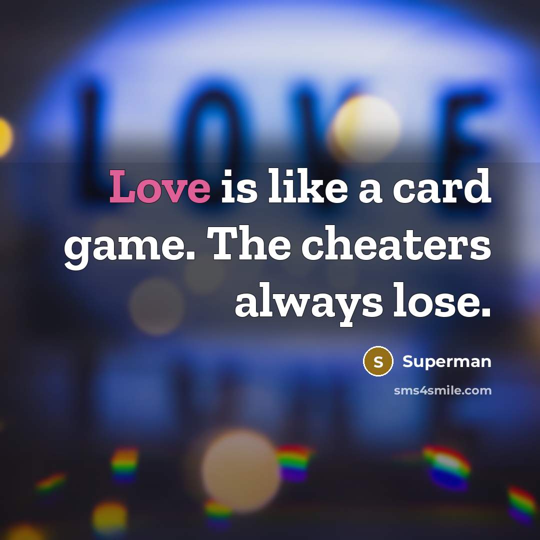 “Love is like a card game. The cheaters always lose.…” quote by Superman