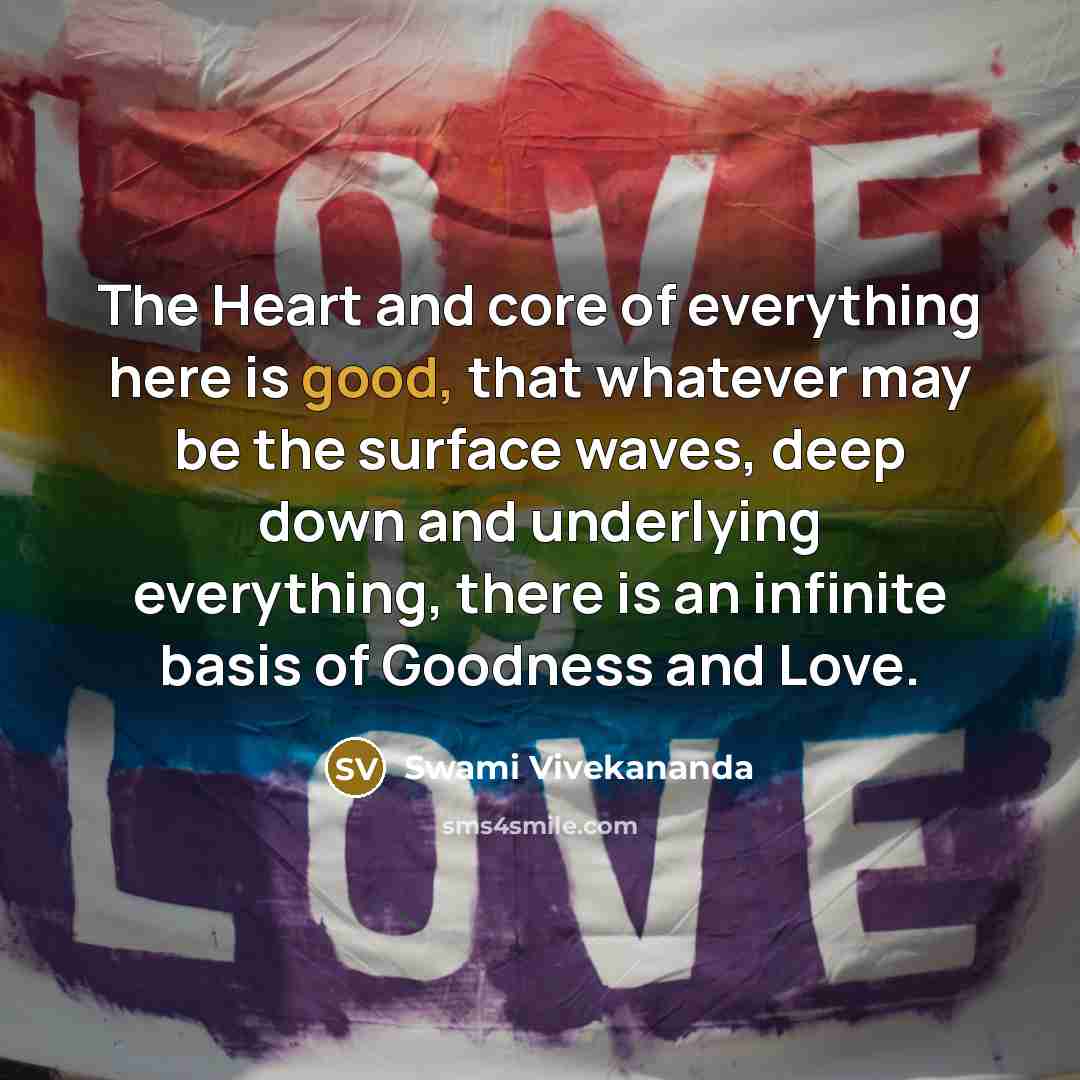 “The Heart and core of everything here is good, that…” quote by Swami Vivekananda