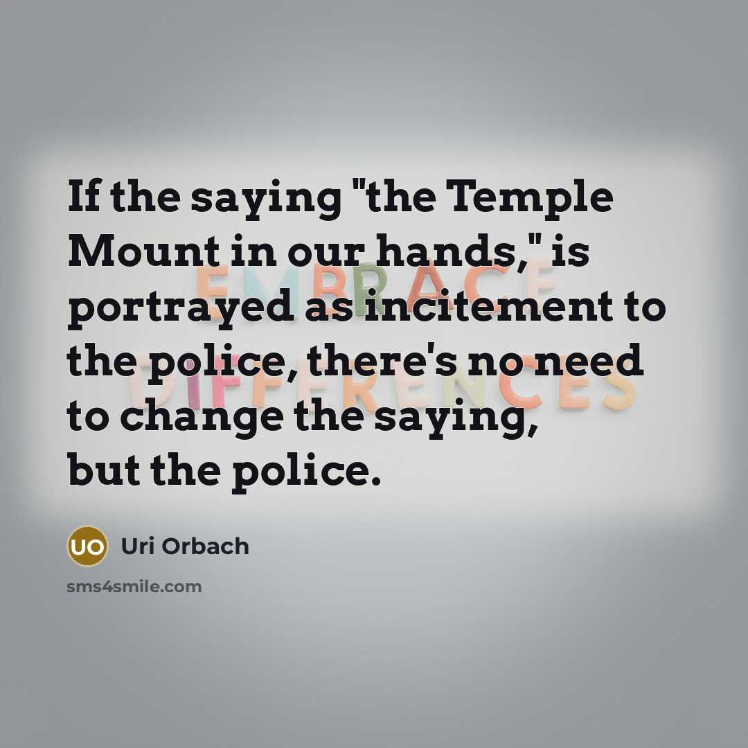 “If the saying "the Temple Mount in our hands," is…” quote by Uri Orbach