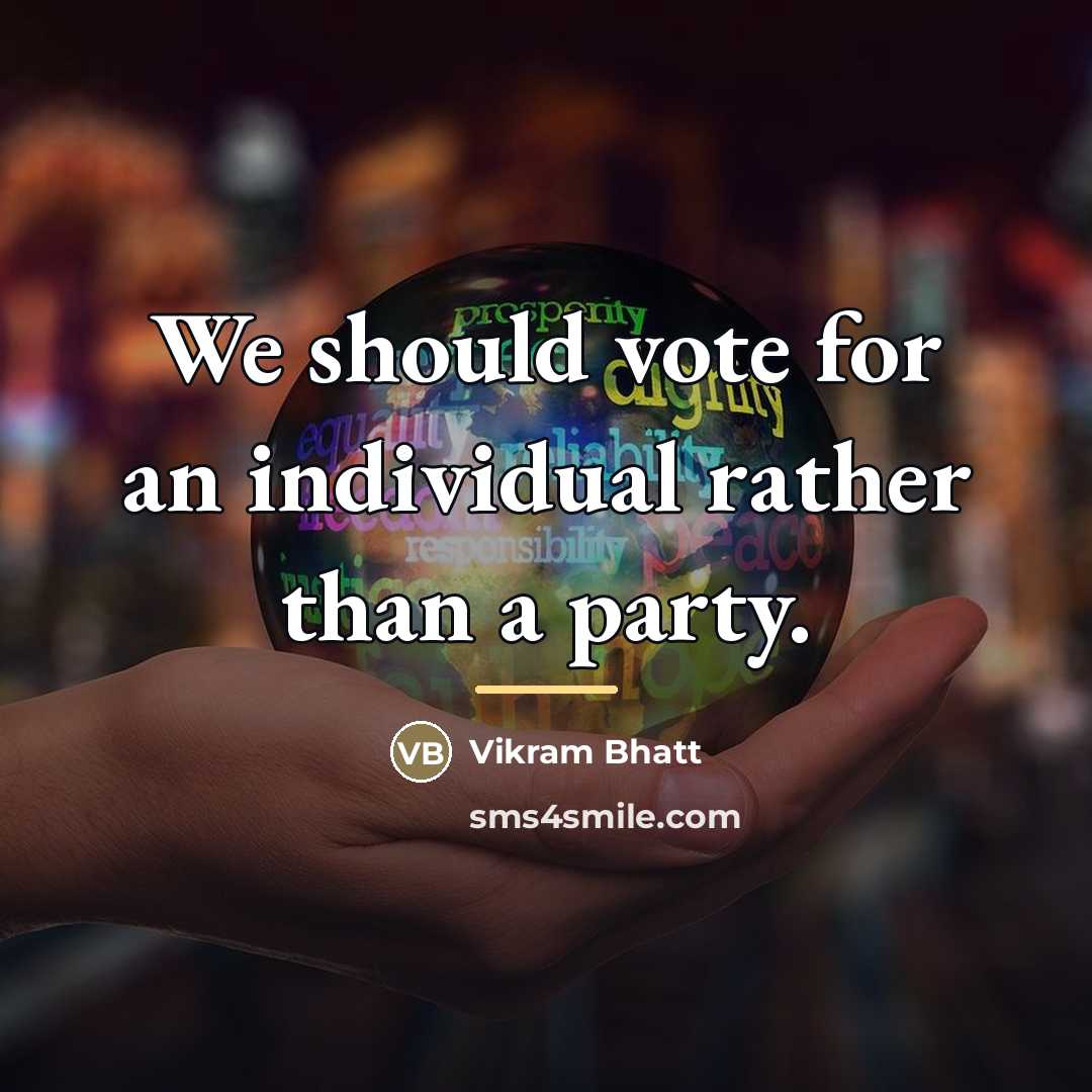 “We should vote for an individual rather than a party.…” quote by Vikram Bhatt