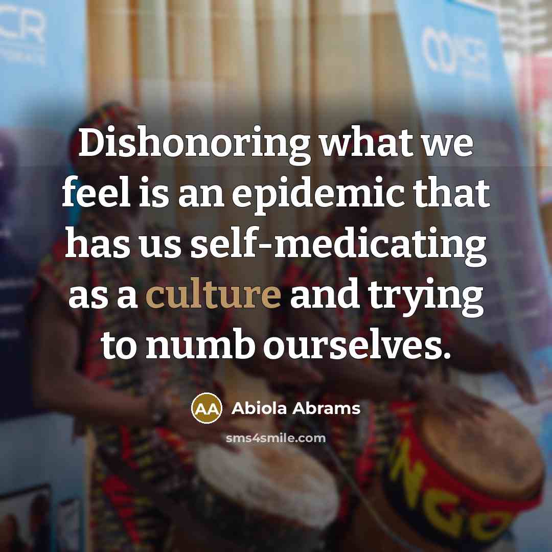 “Dishonoring what we feel is an epidemic that has us…” quote by Abiola Abrams