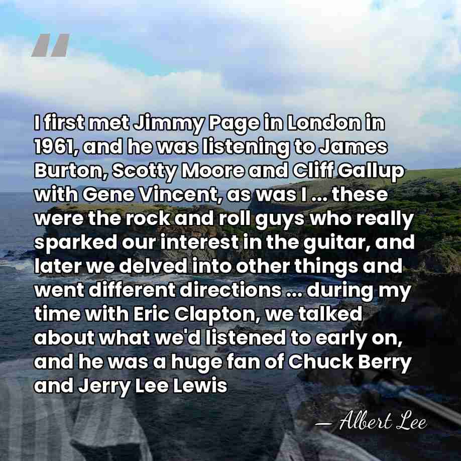 I first met Jimmy Page in London in 1961, and he was&hellip; - Albert Lee
