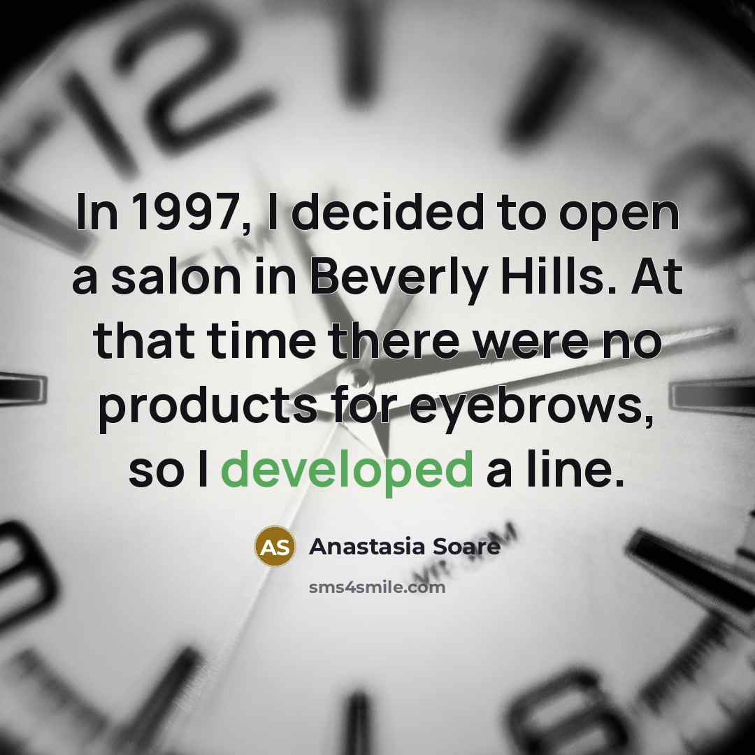 “In 1997, I decided to open a salon in Beverly…” quote by Anastasia Soare