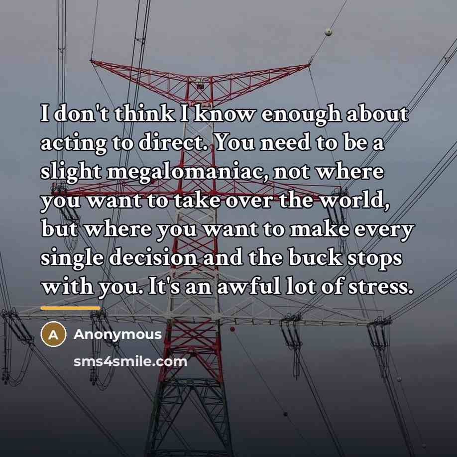 “I don't think I know enough about acting to direct.…” quote by Anonymous