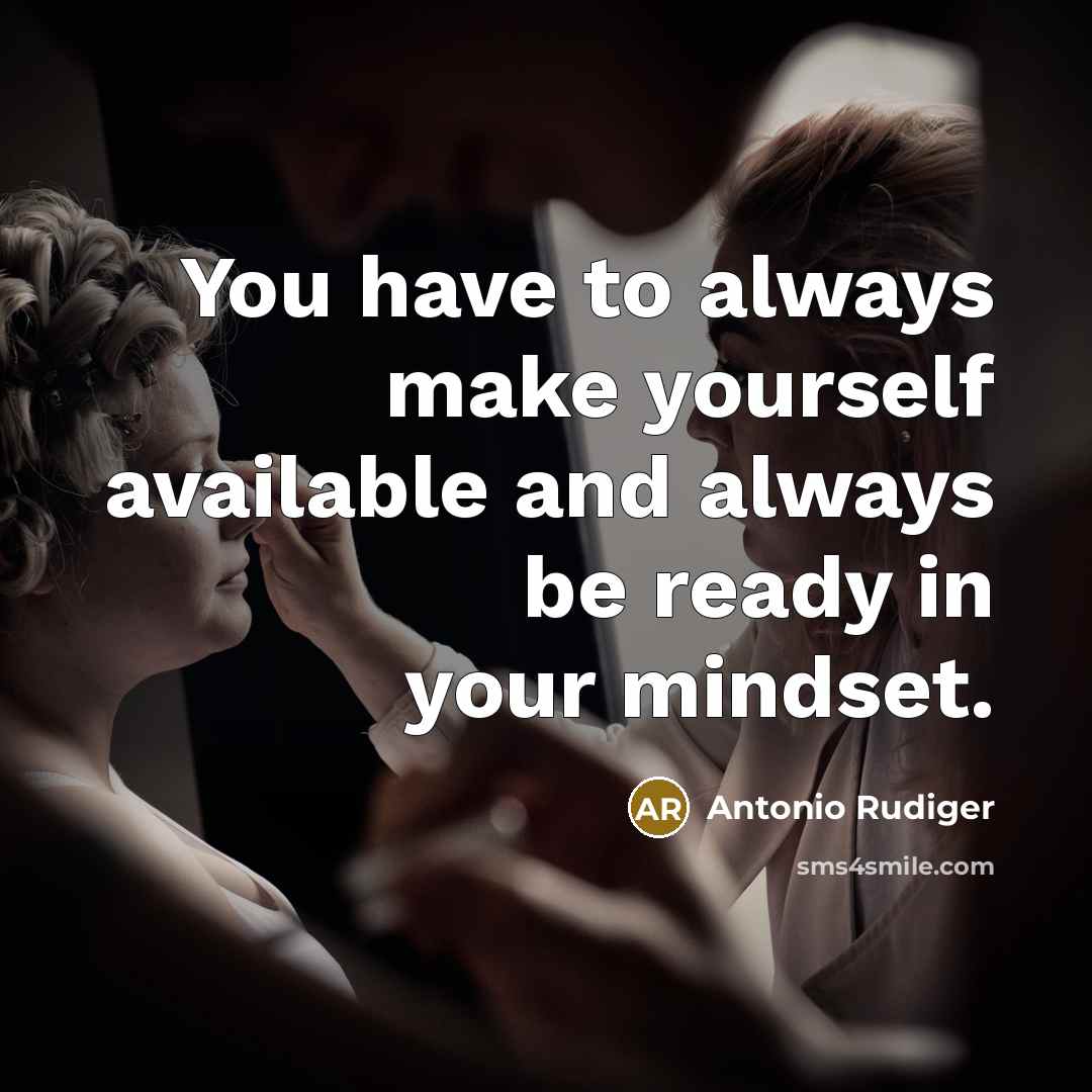 “You have to always make yourself available and always be…” quote by Antonio Rudiger