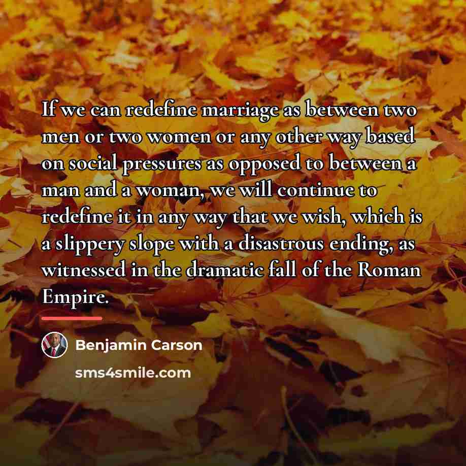 “If we can redefine marriage as between two men or…” quote by Benjamin Carson