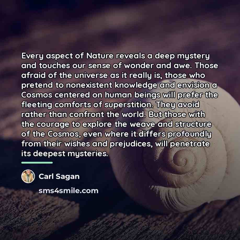 “Every aspect of Nature reveals a deep mystery and touches…” quote by Carl Sagan