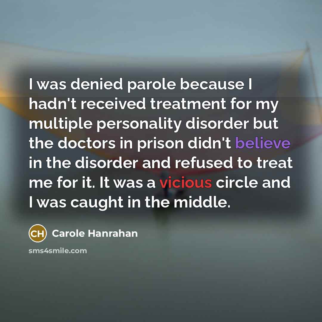 “I was denied parole because I hadn't received treatment for…” quote by Carole Hanrahan