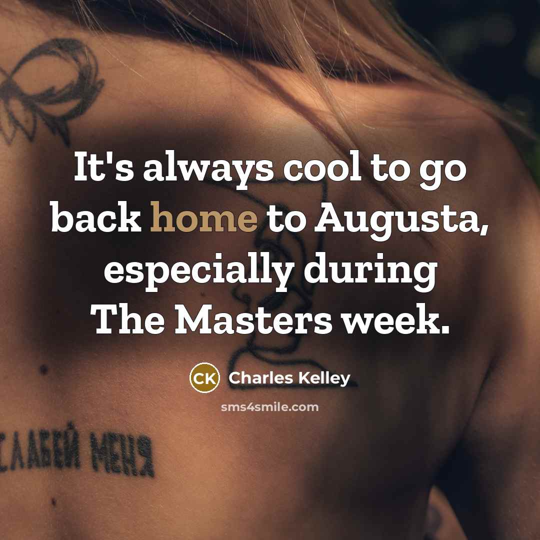 “It's always cool to go back home to Augusta, especially…” quote by Charles Kelley