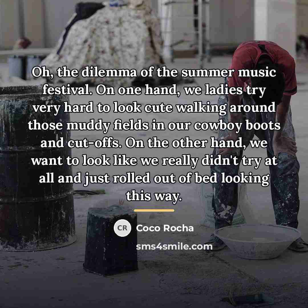 “Oh, the dilemma of the summer music festival. On one…” quote by Coco Rocha