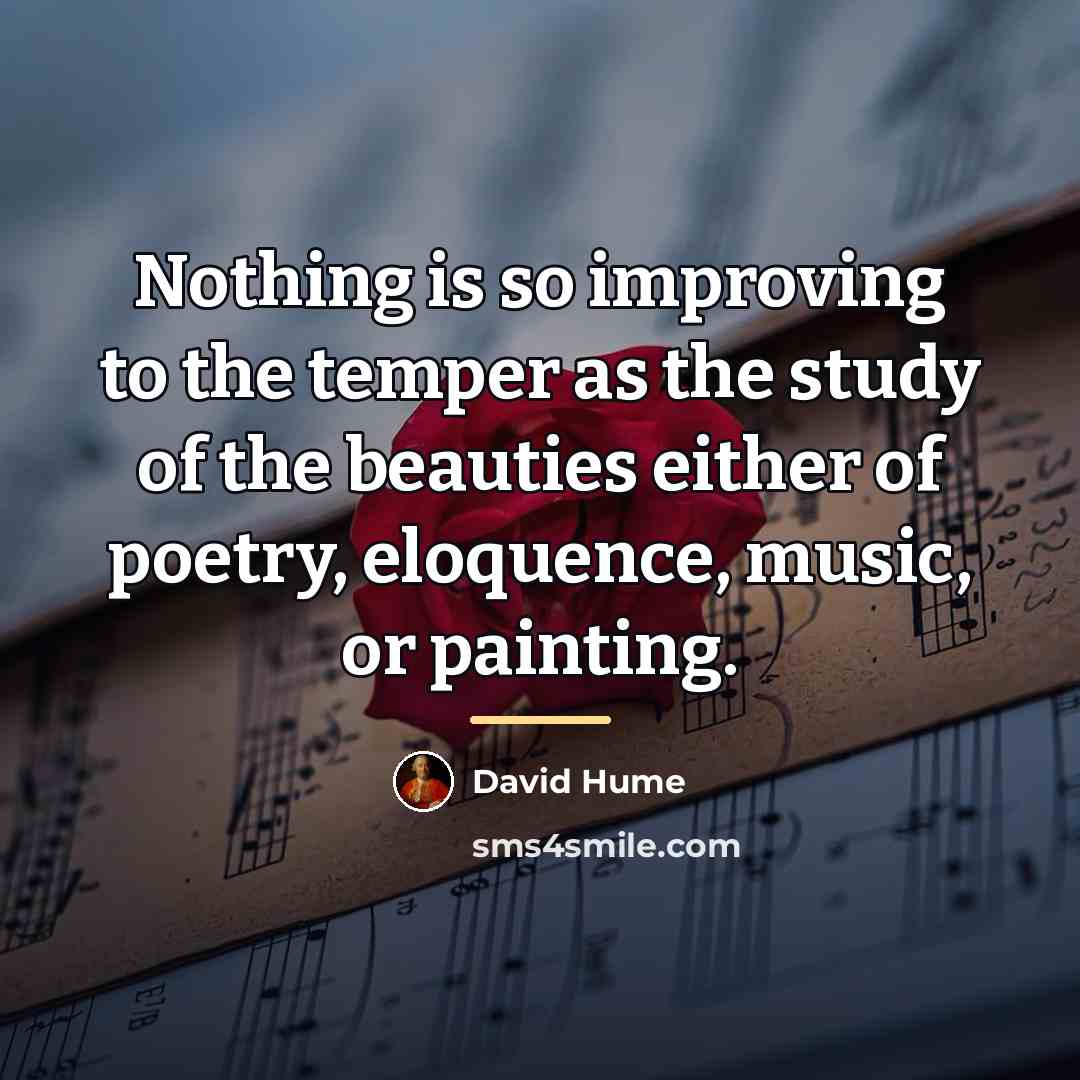 “Nothing is so improving to the temper as the study…” quote by David Hume