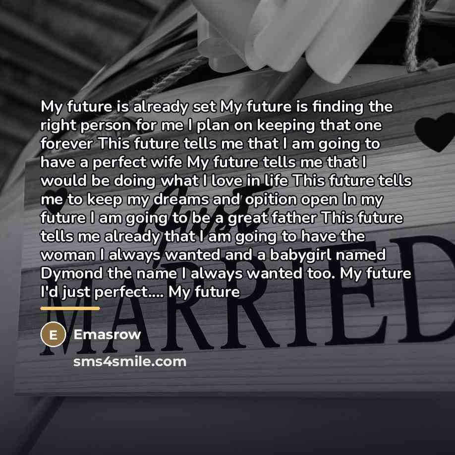 “My future is already set My future is finding the…” quote by Emasrow
