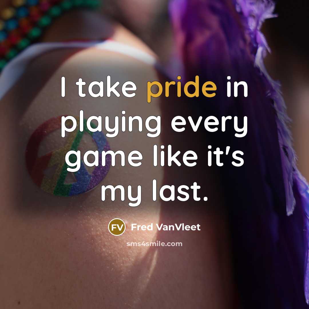 “I take pride in playing every game like it's my last.” quote by Fred VanVleet