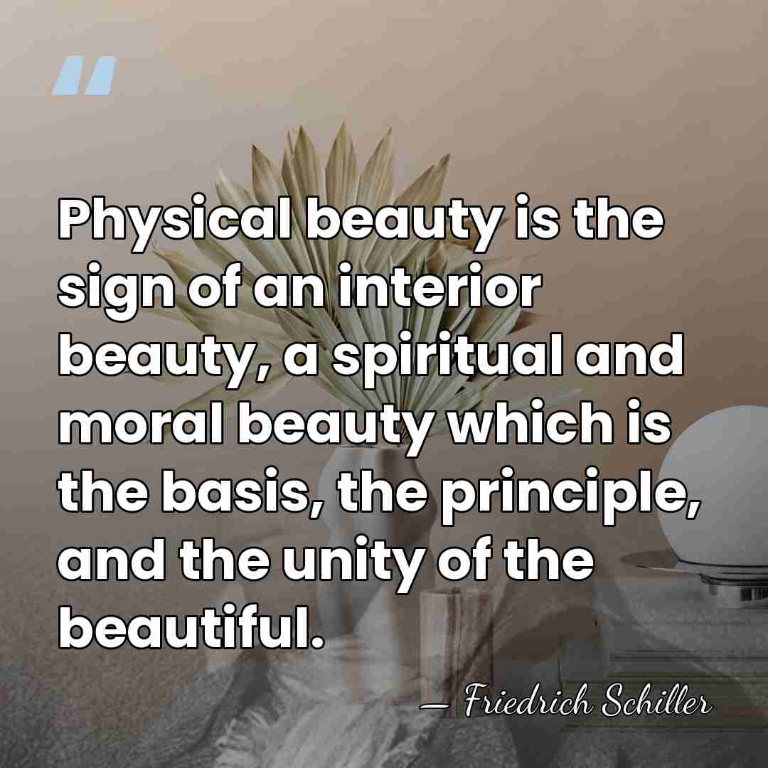 Physical beauty is the sign of an interior beauty, a spiritual and&hellip; - Friedrich Schiller