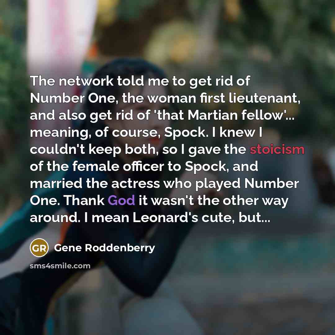 “The network told me to get rid of Number One,…” quote by Gene Roddenberry