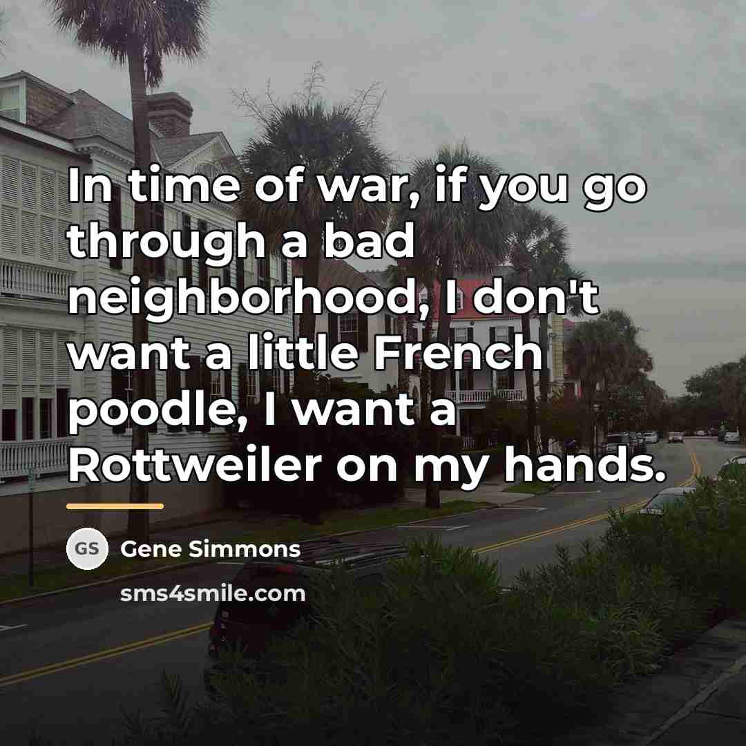 “In time of war, if you go through a bad…” quote by Gene Simmons