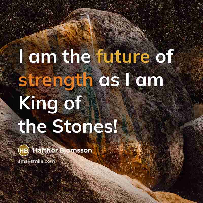 “I am the future of strength as I am King…” quote by Hafthor Bjornsson