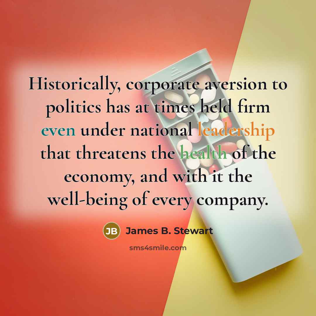 “Historically, corporate aversion to politics has at times held firm…” quote by James B. Stewart