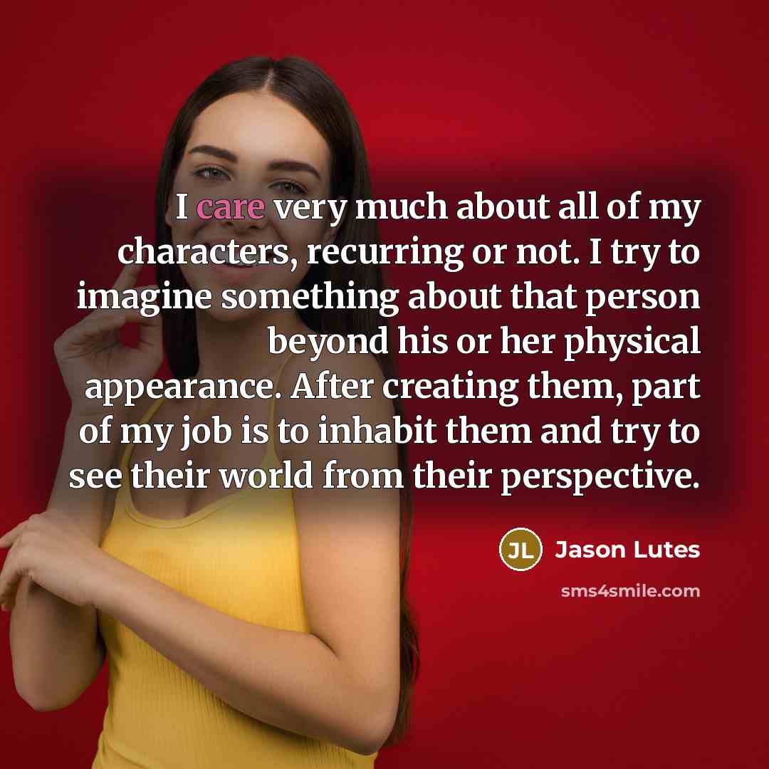 “I care very much about all of my characters, recurring…” quote by Jason Lutes